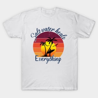 Salt Water Heals Everything , vintage tropical sunset surfer T-Shirt